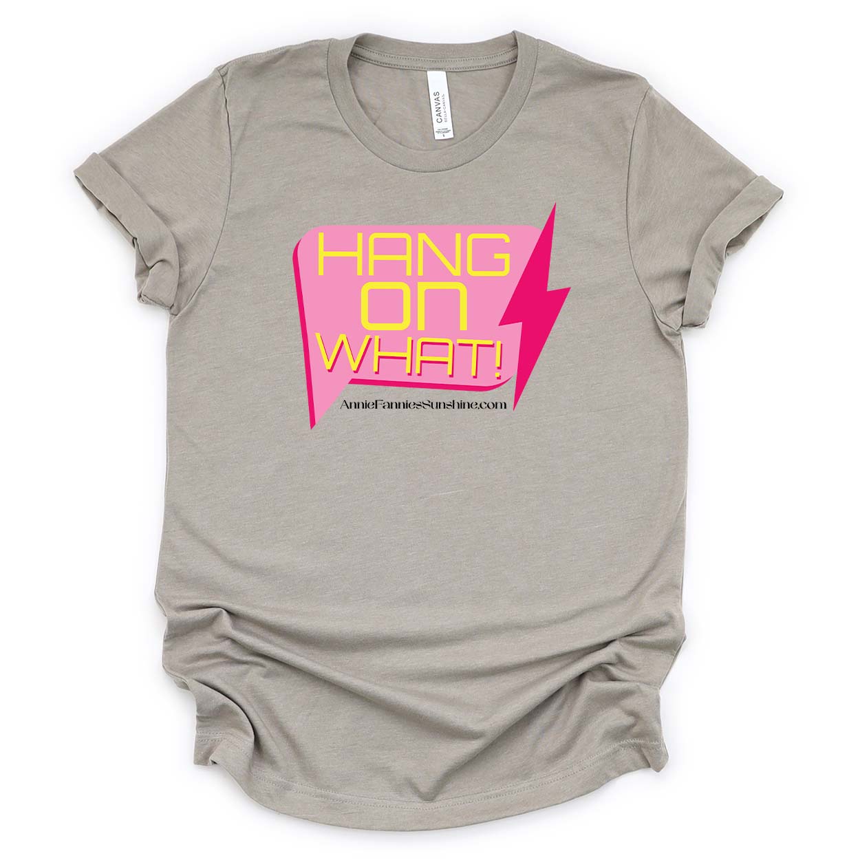 Hang On, What?-- BELLA+CANVAS - Jersey Tee