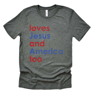 Loves Jesus and America Too -- BELLA+CANVAS® - Jersey Tee